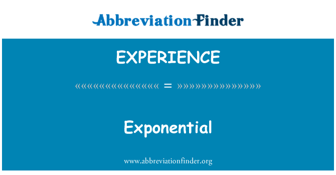 EXPERIENCE: Exponentielle