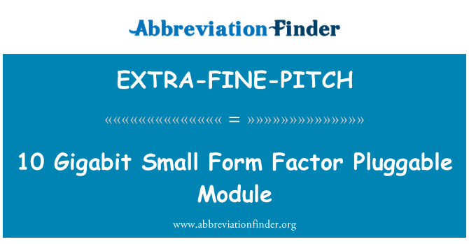 EXTRA-FINE-PITCH: מודול עם חיבור של גורם טופס קטן של 10 ג'יגה-סיביות