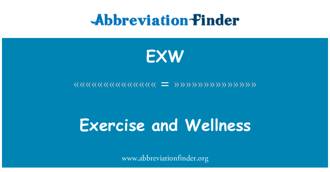 EXW: Exercise and Wellness