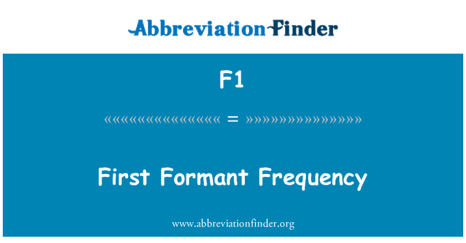 F1: Đầu tiên Formant tần số