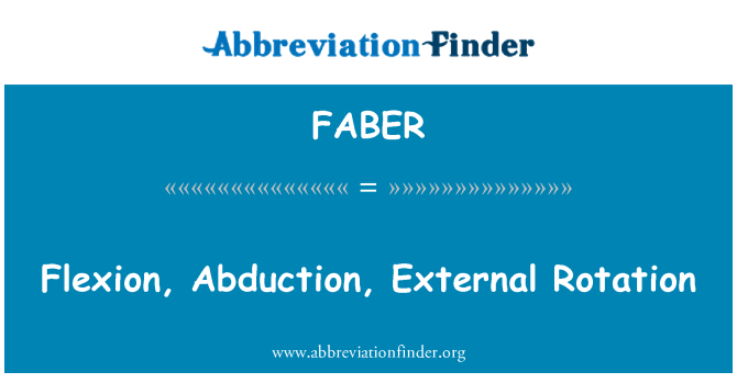 FABER: Flexion, Abduction, External Rotation