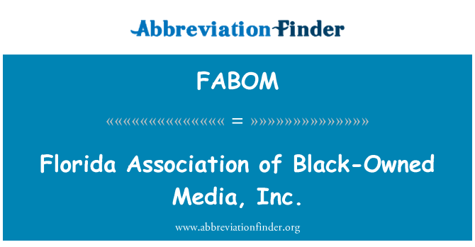 FABOM: Florida Association of Black-Owned Media, Inc.