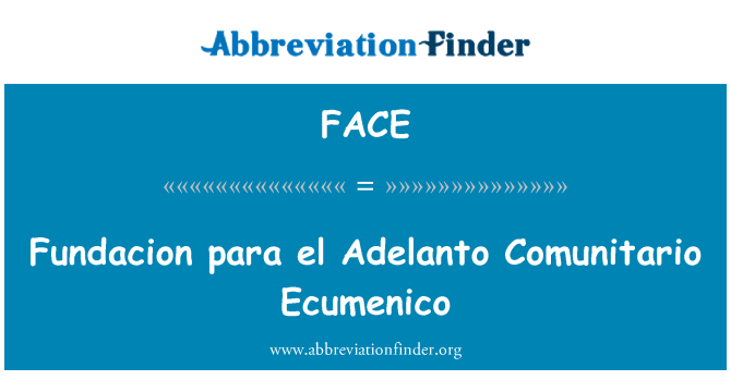 FACE: Fundación Para el Adelanto Comunitario Ecumenico