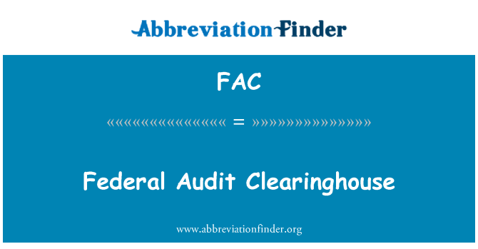 FAC Definici n Auditor a Federal Clearinghouse Federal Audit FAC Definici n Auditor a Federal Clearinghouse Federal Audit