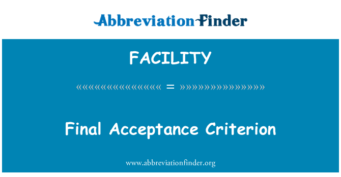 FACILITY: Dènye Acceptation Critère