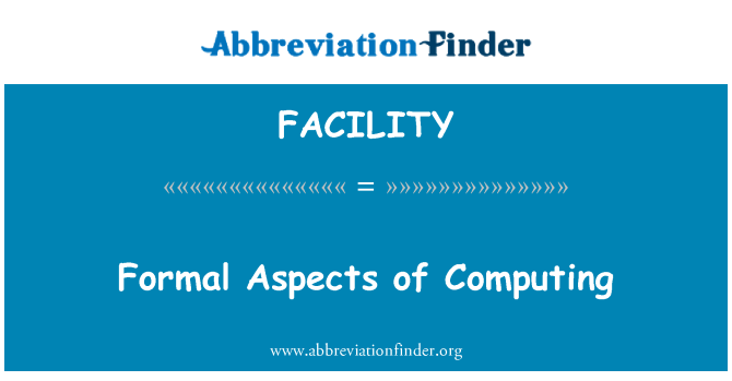 FACILITY: Agweddau ffurfiol cyfrifiadura