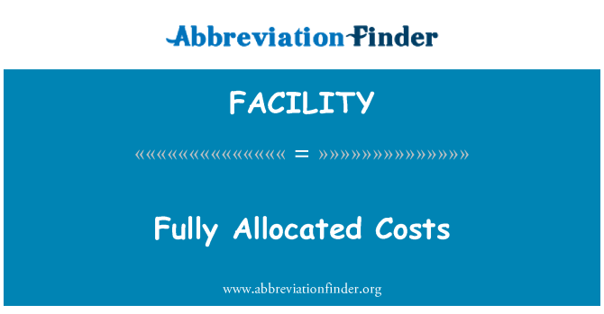 FACILITY: Fully Allocated Costs