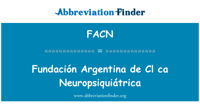 FACN: 基金會阿根廷德 Cl ca Neuropsiquiátrica
