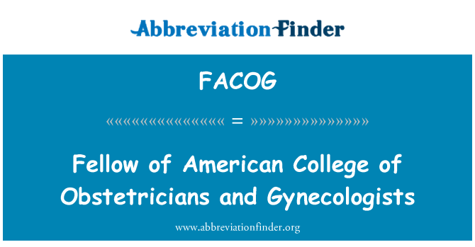 FACOG: Obstetricians के अमेरिकी कॉलेज और Gynecologists के बंदे