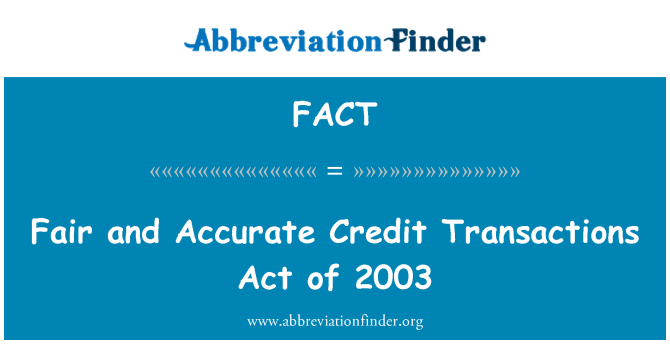 FACT: Fair og nøjagtig Credit transaktioner Act af 2003