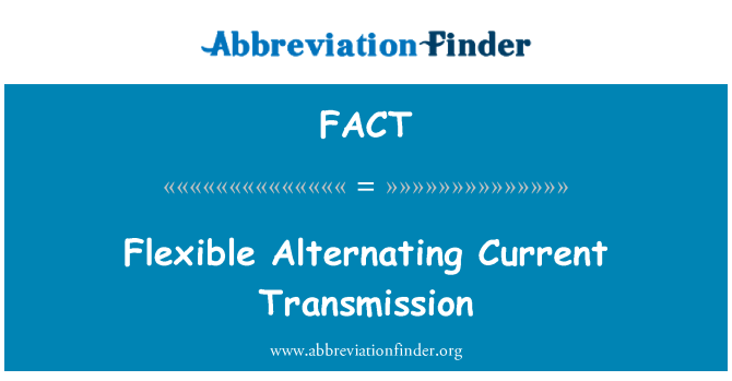FACT: Flexible Alternating Current Transmission