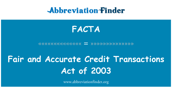 FACTA: 2003 年的公正和准确的信用交易法