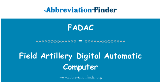 FADAC: Field Artillery Digital Automatic Computer