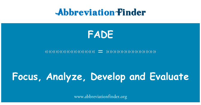 FADE: Fookuse, analüüsida, arendada ja hinnata
