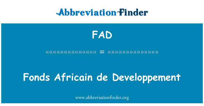 FAD: Fonds Africain de Developpement