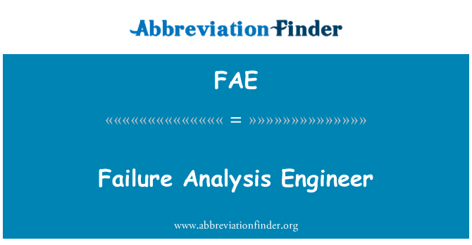 FAE: Failure Analysis Engineer