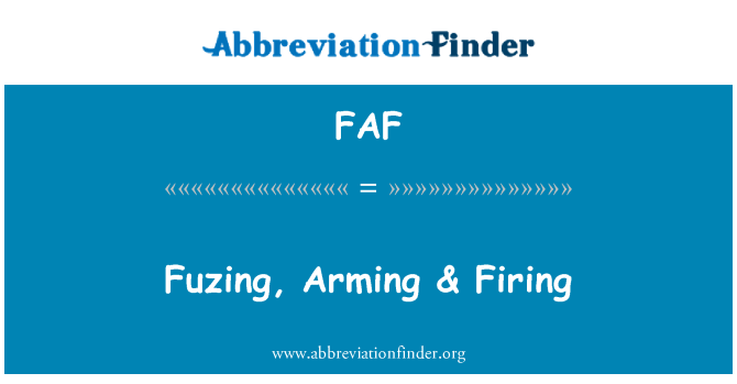 FAF: Fuzing, mempersenjatai & penembakan