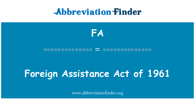 FA: Foreign Assistance Act of 1961