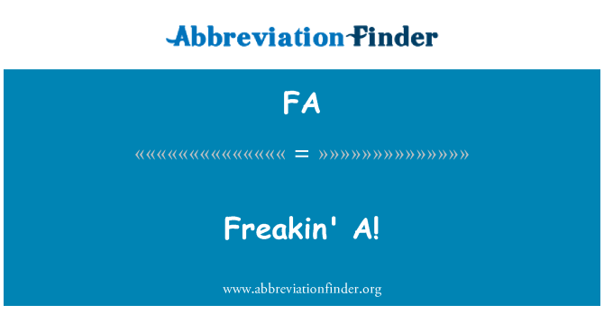 FA: Yon freakin'!