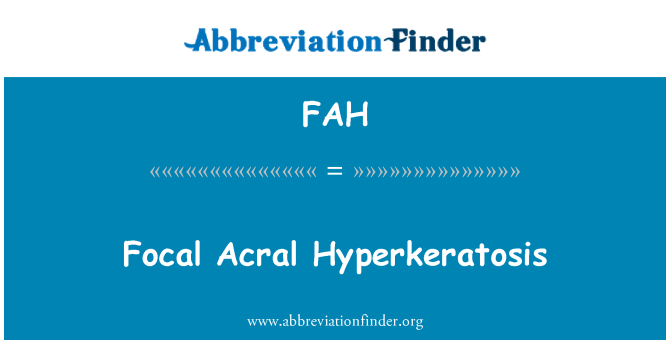 FAH: Tumpuan Hyperkeratosis Acral