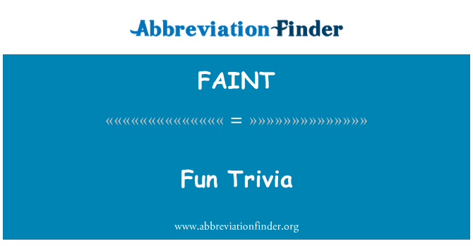 FAINT: Trivia pjaċevoli
