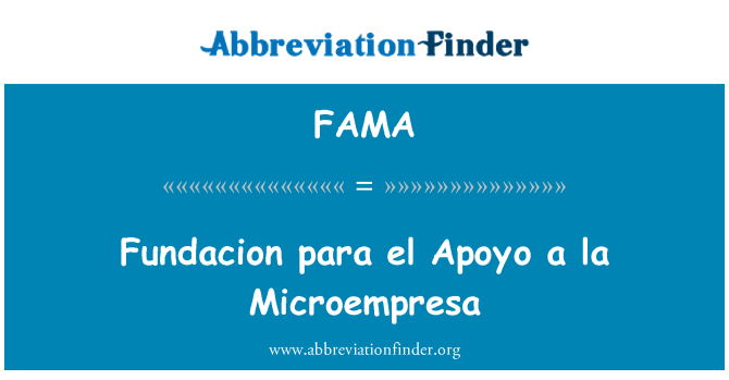 FAMA: Fundacion para el Apoyo a la Microempresa