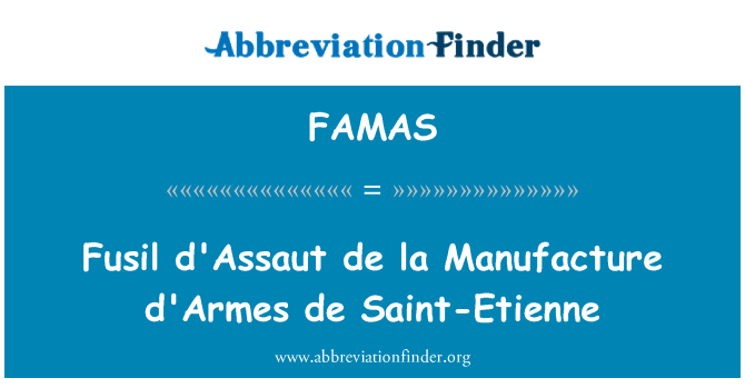 FAMAS: Fusil d'Assaut de la pembuatan d'Armes de Saint-Etienne