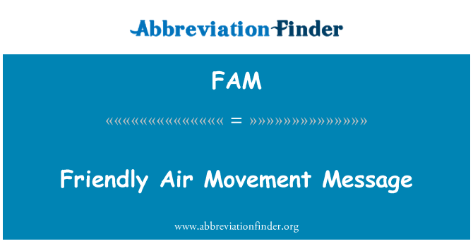 FAM: Friendly Air Movement Message