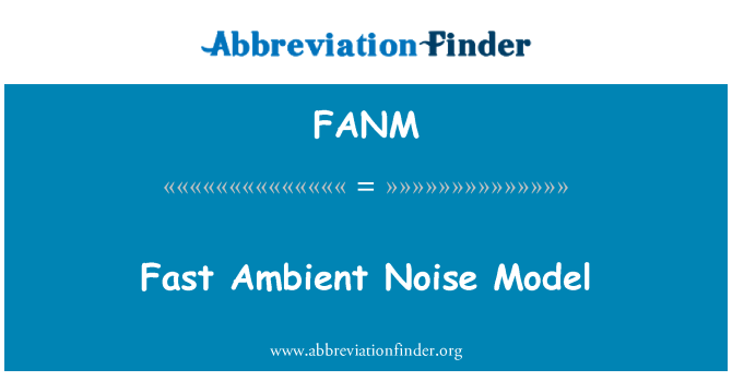 FANM: Fast ümbritseva müra mudel