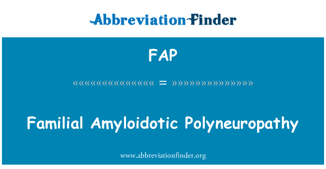 FAP: Familiární Amyloidotic polyneuropatie