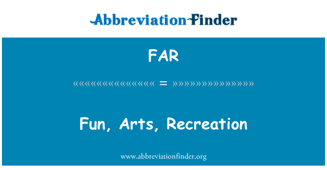 FAR: Distractiv, Arte, recreere