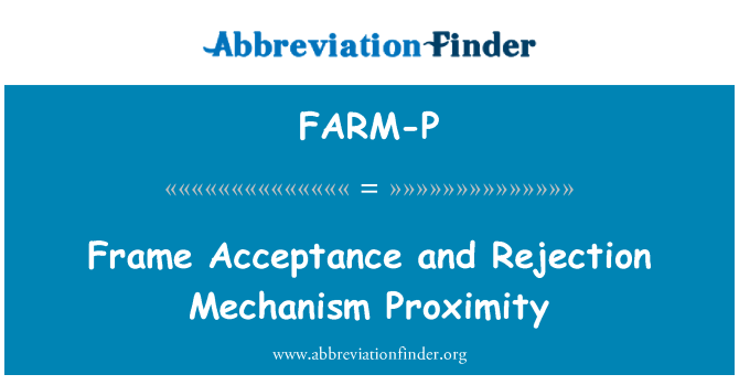 FARM-P: فریم کی قبولیت اور مسترد کرنے کے طریقہ کار کی قربت