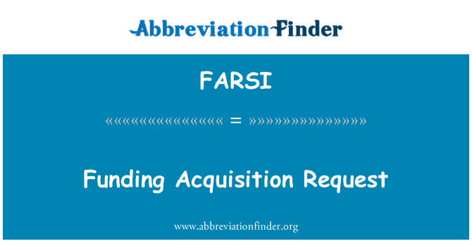 FARSI: Funding Acquisition Request