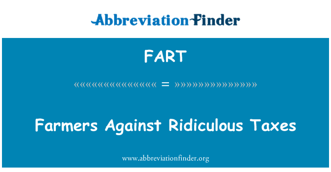 FART: Farmers Against Ridiculous Taxes