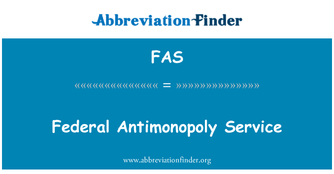 FAS: Service antimonopole fédéral