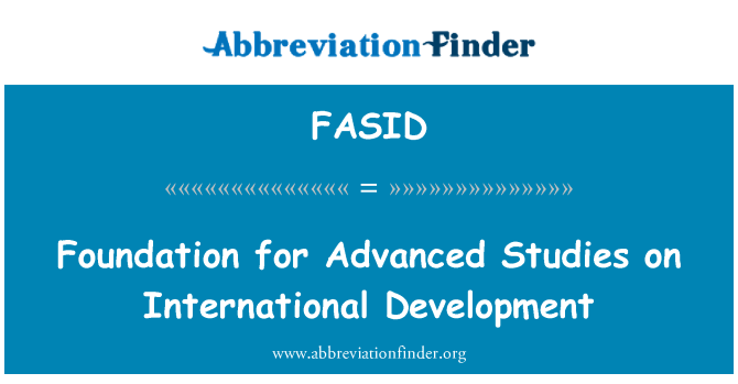 FASID: Foundation for Advanced Studies on International Development