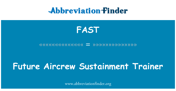 FAST: Future Aircrew Sustainment Trainer