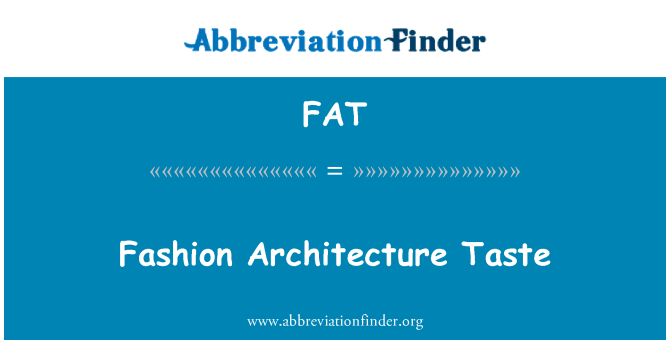 FAT: Fashion Architecture Taste