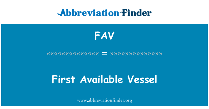 FAV: First Available Vessel
