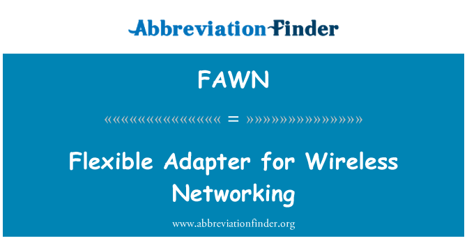 FAWN: Flexible Adapter for Wireless Networking
