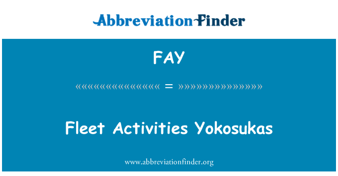 FAY: Yokosukas gweithgareddau fflyd