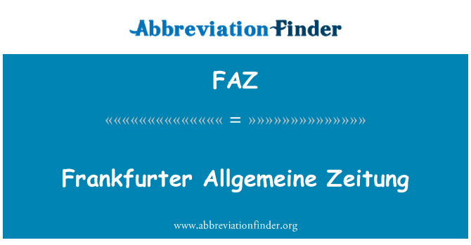 FAZ: Frankfurter Allgemeine Zeitung