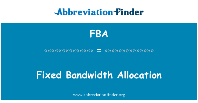 FBA: تخصيص عرض النطاق الترددي الثابتة