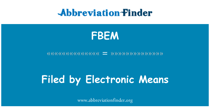 FBEM: Ffeilio yn electronig