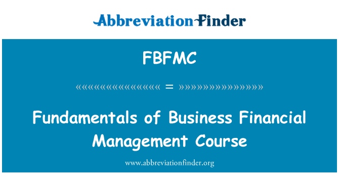 FBFMC: Fundamentals of Business Financial Management Course