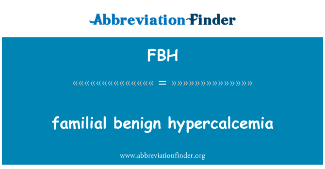 FBH: benigní familiární hyperkalcémie