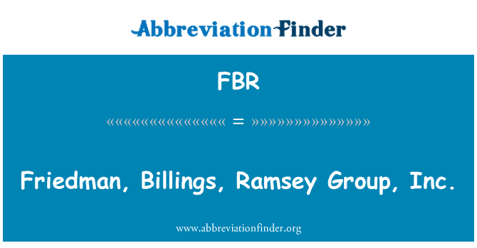 FBR: Friedman, Billings, Ramsey gwoup, Inc.