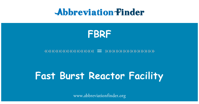 FBRF: สิ่งอำนวยความสะดวกเครื่องปฏิกรณ์ระเบิดอย่างรวดเร็ว