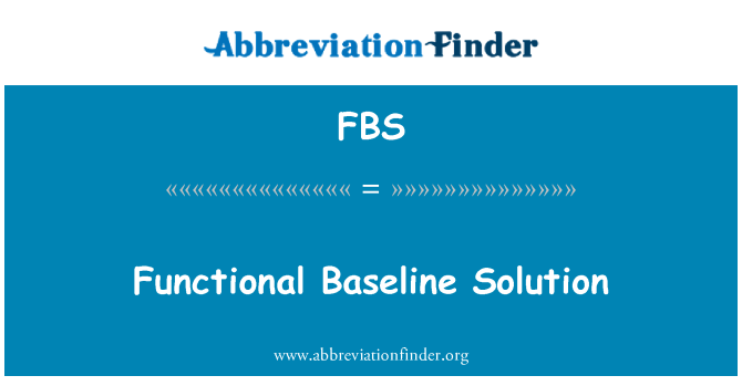 FBS: Functional Baseline Solution