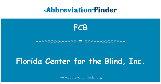 FCB: Florida Center for the Blind, Inc.